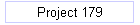 Project 179